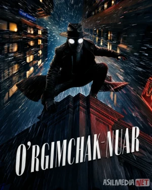 O'rgimchak-Nuar / Qora o'rgimcha odam Barcha qismlar 2026 Uzbek tilida O'zbekcha tarjima kino Full HD tas-ix skachat
